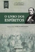 O Livro dos Espíritos - Autor: Allan Kardec (2016) [novo]