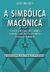 Simbolica Maconica - Autor: Jules Boucher (2016) [novo]