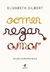 Comer, Rezar e Amar - Autor: Elizabeth Gilbert (2016) [seminovo]