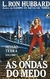 As Ondas do Medo - Missão Terra Vol 5 - Autor: L. Ron Hubbard (1993) [usado]