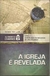 A Igreja é Revelada - Autor: Dong Yu Lan (2012) [usado]