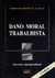 Dano Moral Trabalhista - Doutrina e Jurisprudência - Autor: Nehemias Domingos de Melo (2007) [usado]