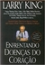 Enfrentando Doenças do Coração - Autor: Larry King (2006) [novo]