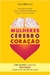 Mulheres Cérebro Coração - Autor: Vera Moreira (2019) [usado]