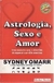 Astrologia, Sexo e Amor - Autor: Omarr, Sydney (2002) [usado]