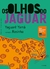 Os Olhos do Jaguar - Autor: Yaguare Yama / Ilust: Rosinha (2014) [usado]