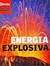 Incríveis Poderes da Natureza - Energia Explosiva - Autor: Robert Dinwiddie (2011) [usado]