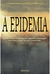 A Epidemia - Autor: Marion Aranha Pacheco Muggiati (2018) [usado]
