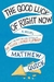 The Good Luck Of Right Now - Autor: Quick, Matthew (2014) [usado]
