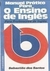 Manual Prático para o Ensino de Inglês - para Professores de Inglês - Autor: Sebastião dos Santos (1980) [usado]