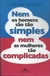 Nem os Homens São Tão Simples Nem as Mulheres Tão Complicadas - Autor: María Jesús Álava Reyes (2010) [usado]