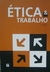Ética &trabalho - Autor: Indefinido (2007) [novo]