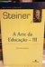 A Arte da Educação 3 - Discussões Pedagógicas - Autor: Rudolf Steiner (1999) [usado]