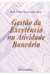Gestão da Excelencia na Atividade Bancaria - Autor: Luis Filipe Sousa Dias Reis (2007) [usado]
