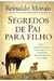 Segredos de Pai para Filho - Autor: Reinaldo Morais (2016) [novo]