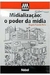 Midialização. o Poder da Mídia - Autor: Angelo Franzão Neto (2006) [usado]