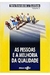 As Pessoas e a Melhoria da Qualidade - Autor: Sebrae [usado]