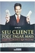 Seu Cliente Pode Pagar Mais - Como Valorizar o que Voce Faz - Autor: Ian Brooks (2005) [usado]
