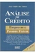Analise de Credito - Emrpesas e Pessoas Fisicas - Autor: José Odálio dos Santos (2006) [usado]