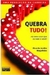 Quebra Tudo - Foi para Isso que Eu Vim, e Você? - Autor: Ricardo Jordão (2005) [usado]