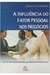 A Influência do Fator Pessoal nos Negócios - Autor: Ronna Lichtenberg (2002) [usado]