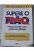 Supere o Não: Negociando com Pessoas Difíceis - Autor: William L. Ury (2004) [usado]