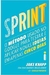 Sprint - o Método Usado no Google para Testar e Aplicar Novas Ideias - Autor: Jake Knapp; John Zeratsky; Braden Kowitz (2017) [usado]