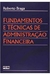 Fundamentos e Técnicas de Administração Financeira - Autor: Roberto Braga (1998) [usado]