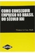 Como Conseguir Emprego no Brasil do Século Xxi - Autor: Thomas A. Case; Ph. D. (2004) [usado]