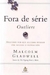 Fora de Série Outliers - Autor: Malcolm Gladwell; Ivo Korytowski (2008) [usado]