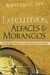 Executivos Alfaces e Morangos - Autor: Bernt Entschev (2006) [usado]