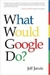 What Would Google Do? - Autor: Jeff Jarvis (2010) [usado]