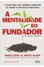 A Mentalidade do Fundador - Autor: James Allen; Chris Zook (2016) [usado]