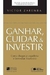 Ganhar, Cuidar e Investir - Como Chegar ao Equilíbrio e bem - Estar .. - Autor: Victor Zaremba (2008) [usado]