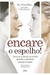 Encare o Espelho - Autor: Vivian Diller; Jill Muir Sukenick (2011) [usado]