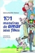 101 Maneiras de Amar seus Filhos - Autor: Jelena Janicic Holcer; Maria Sylvia Correa (2011) [usado]
