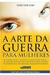 A Arte da Guerra para Mulheres - Autor: Chin Ning Chu (2006) [usado]