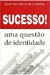 Sucesso! Uma Questao de Identidade - Autor: Marcus Garcia Almeida (2007) [usado]