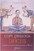 Convivendo com Pessoas Difíceis - Autor: David D. Burns (2009) [usado]