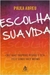 Escolha sua Vida - Autor: Paula Abreu (2013) [usado]