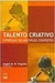 Talento Criativo : Expressão em Múltiplos Contextos - Autor: Angela Virgolim (2007) [usado]