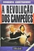 A Revolução dos Campeões - Autor: Roberto Shinyashiki (1995) [usado]