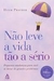 Não Leve a Vida Tão a Sério - Autor: Hugh Prather; Beatriz Sidou (2003) [usado]