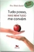 Tudo Posso, Mas Nem Tudo Me Convem - Autor: Gisela Savioli (2014) [usado]