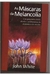 As Máscaras da Melancolia - Autor: John White (2001) [usado]
