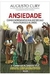 Ansiedade: Como Enfrentar o Mal do Século para Filhos e Alunos - Autor: Augusto Cury (2015) [usado]