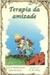 Terapia da Amizade - Volume 2. Coleção Terapia - Autor: Kass Dotterweich (1994) [novo]