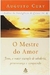 O Mestre do Amor Vol.4 - Autor: Augusto Cury (2012) [usado]