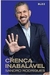 Crença Inabalável - Autor: Sandro Rodrigues (2018) [usado]