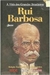 A Vida dos Grandes Brasileiros - Rui Barbosa - Autor: sem Autor (2003) [usado]